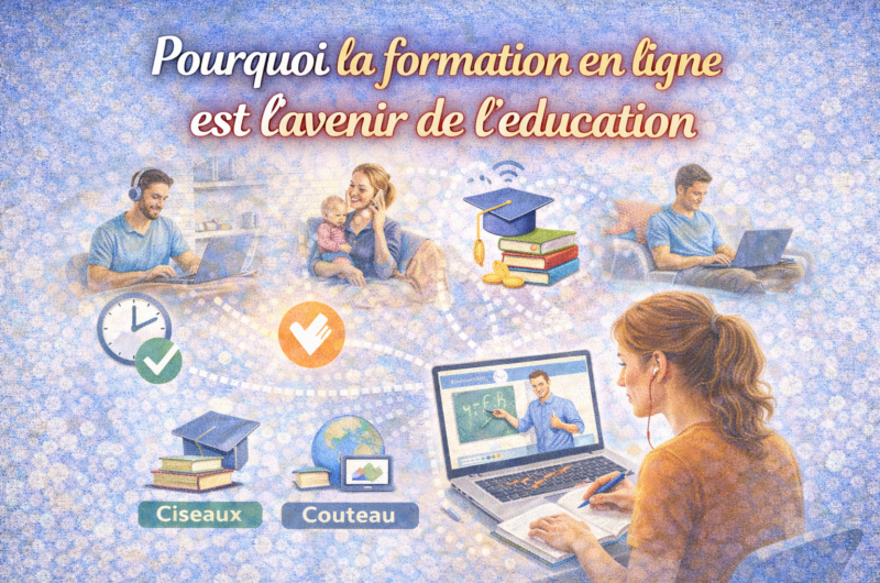 Pourquoi la formation en ligne est l’avenir de l’éducation