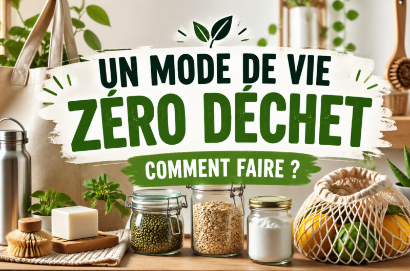 Un mode de vie zéro déchet : comment faire ?