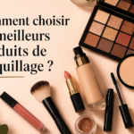 Comment choisir les meilleurs produits de maquillage ?